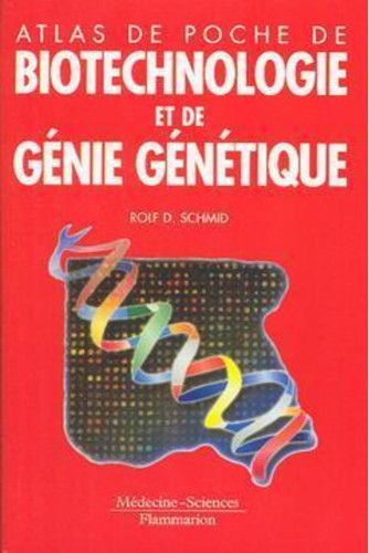 Atlas de poche de biotechnologie et de génie génétique Atlas de poche de biotechnologie et de génie génétique