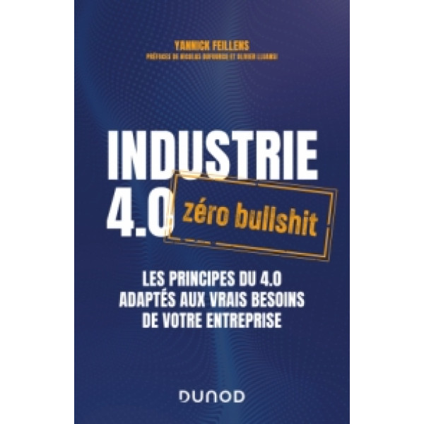 Industrie 4.0 zéro bullshit. Les principes du 4.0 adaptés aux vrais besoins de votre entreprise - Campus