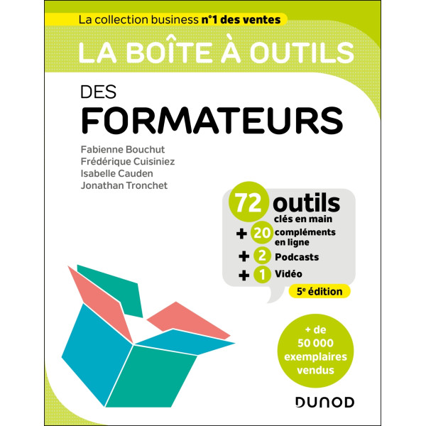 La boîte à outils des formateurs. 72 outils clés en main + 20 compléments en ligne + 2 Podcast + 1 Vidéo 5e édition - Campus