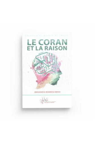 Le coran et la raison . Partie 2 Le coran et la raison . Partie 2