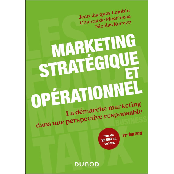 Marketing stratégique et opérationnel.La démarche marketing dans une perspective responsable 11E édition