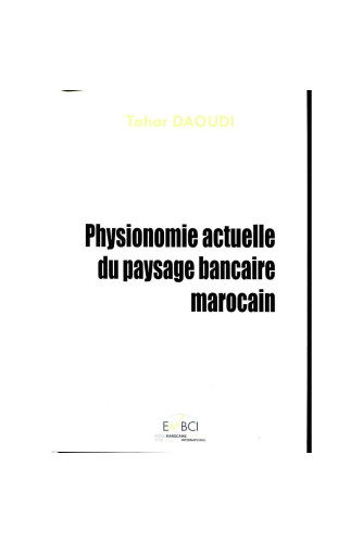Physionomie actuelle du paysage bancaire Physionomie actuelle du paysage bancaire