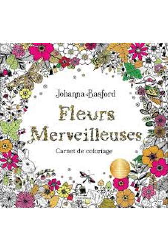 Fleurs merveilleuses Fleurs merveilleuses