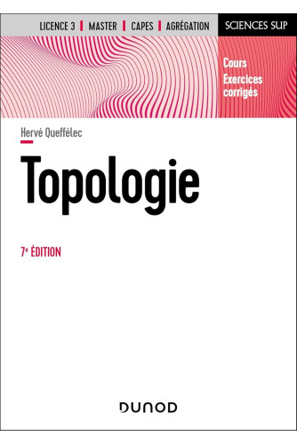 Topologie - 7e éd.: Cours et exercices corrigés - Campus Topologie - 7e éd.: Cours et exercices corrigés - Campus