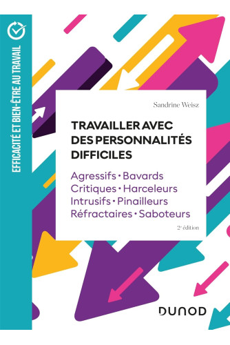 Travailler avec des personnalités difficiles 2ed -Campus Pro Travailler avec des personnalités difficiles 2ed -Campus Pro
