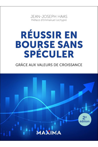 Réussir en bourse sans spéculer - 2e éd.: Grâce aux valeurs de croissance Réussir en bourse sans spéculer - 2e éd.: Grâce aux valeurs de croissance