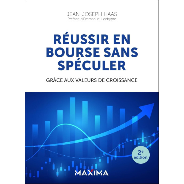 Réussir en bourse sans spéculer - 2e éd.: Grâce aux valeurs de croissance