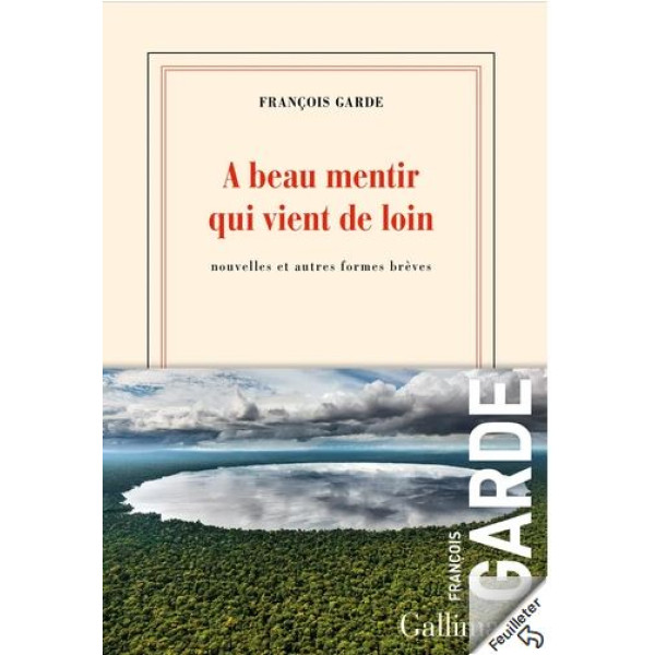 A beau mentir qui vient de loin - Nouvelles et autres formes brèves