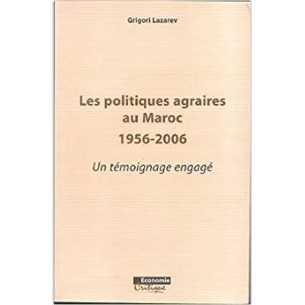 Les politiques agraires au Maroc 1956-2006 Un témoignage engagé