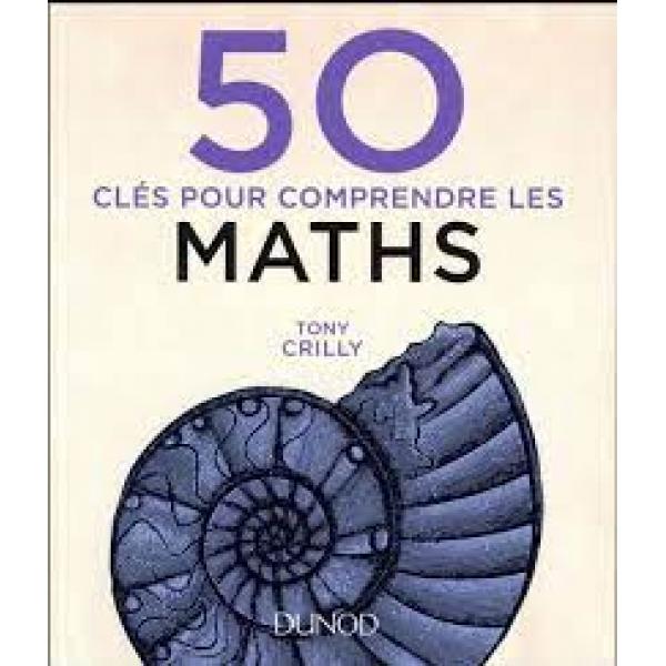 50 clés pour comprendre les maths 2éd